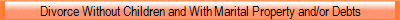 Divorce Without Children and With Marital Property and/or Debts
